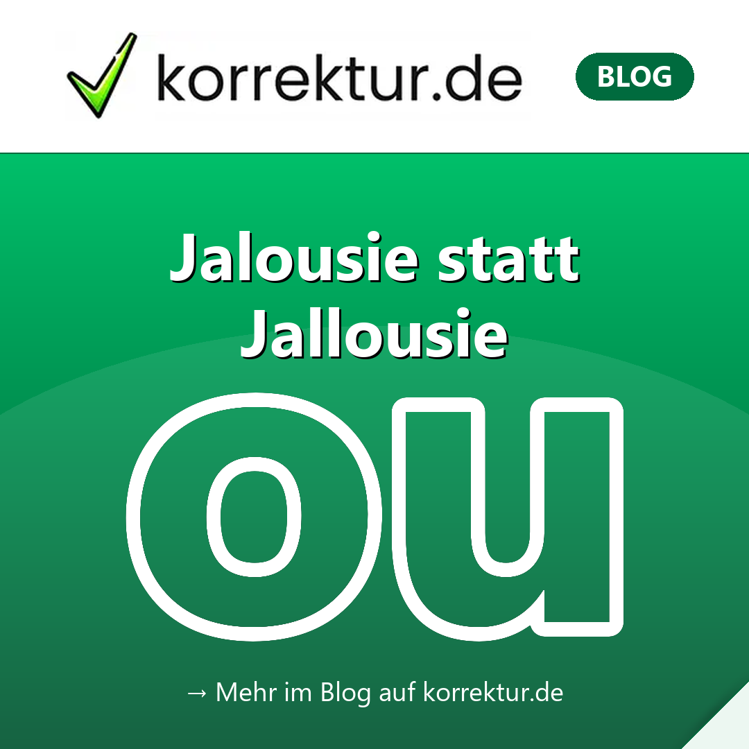 Jallousie, Jalusi, Jalousi? Was wirklich richtig ist