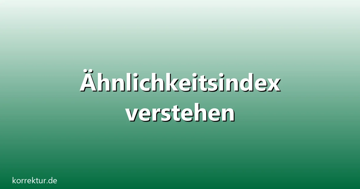 Aehnlichkeitsindex verstehen – Übersicht und Hintergrund