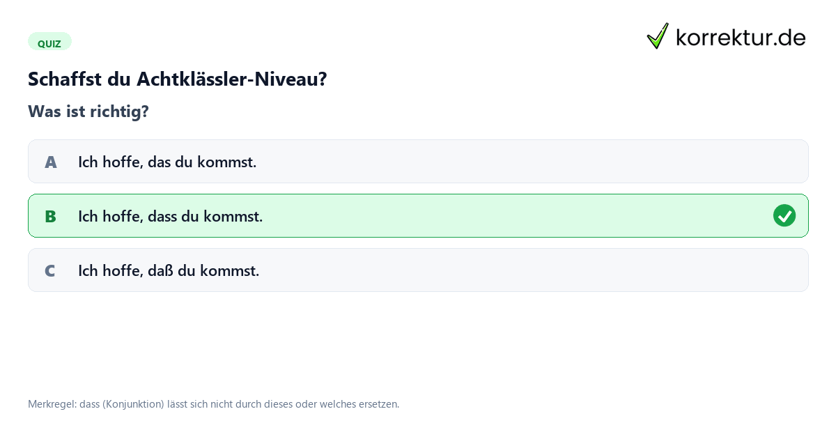 Rechtschreibung-Quiz das dass Rechtschreibung-Quiz: das, dass oder daß, welche Schreibweise ist richtig