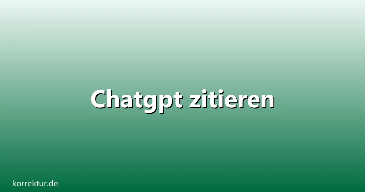 Chatgpt zitieren – Übersicht und Hintergrund