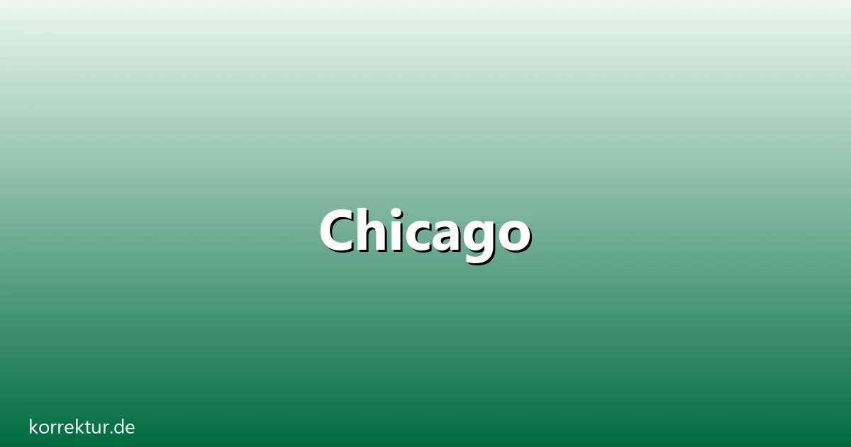 Chicago – Übersicht und Hintergrund