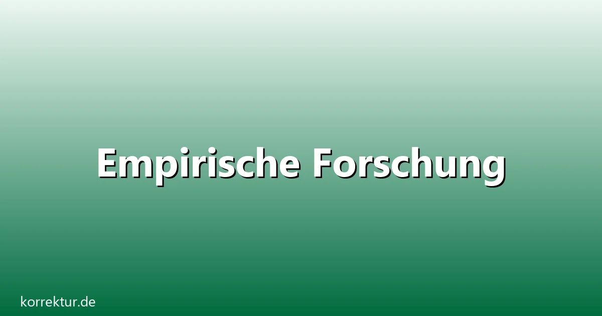 Empirische Forschung – Übersicht und Hintergrund