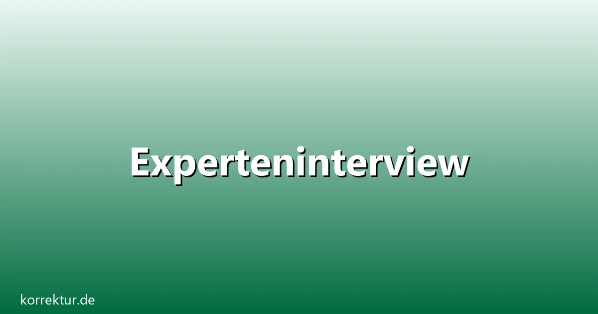 Experteninterview – Übersicht und Hintergrund
