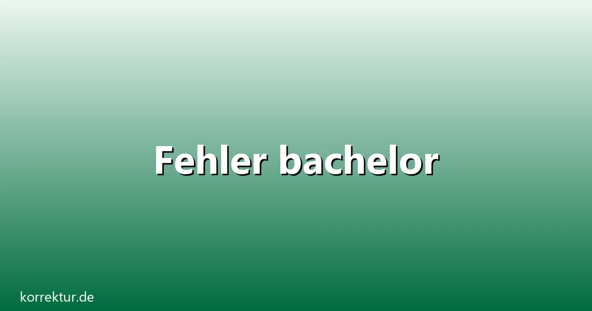 Scribbr Korrekturlesen Kosten Alternative: typische Fehler in der Bachelorarbeit vor der Korrektur