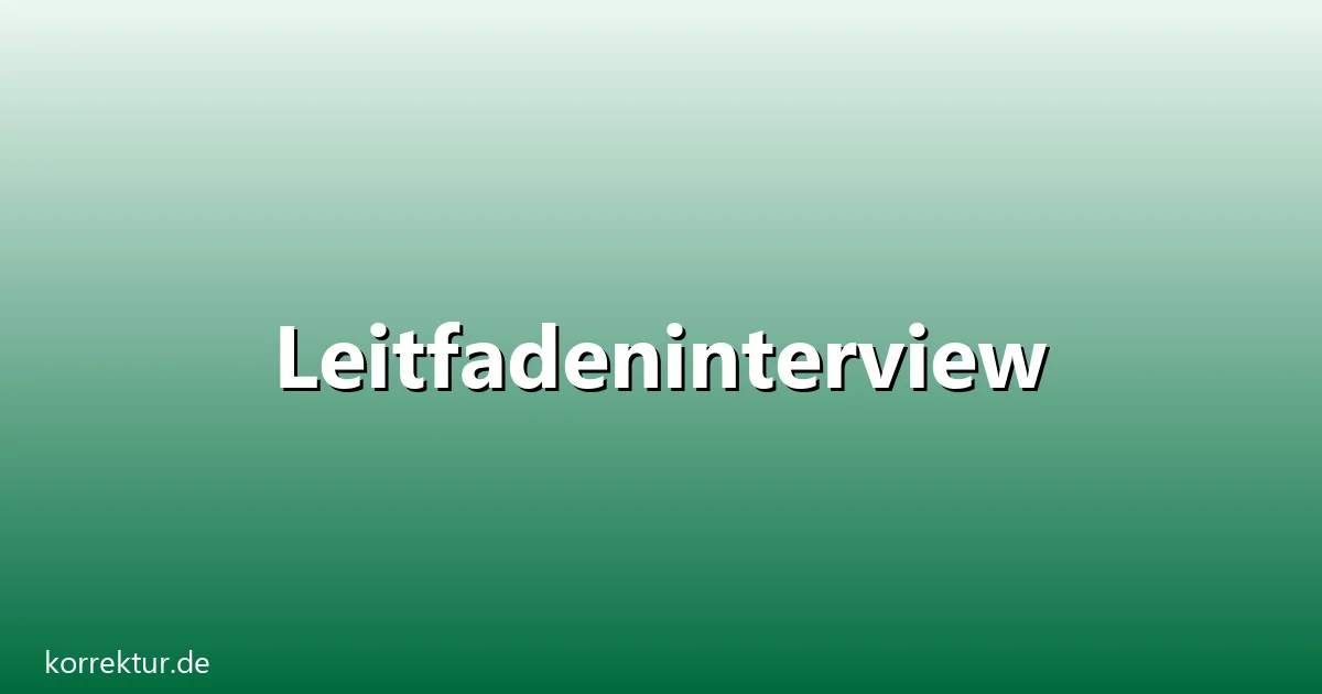 Leitfadeninterview – Übersicht und Hintergrund
