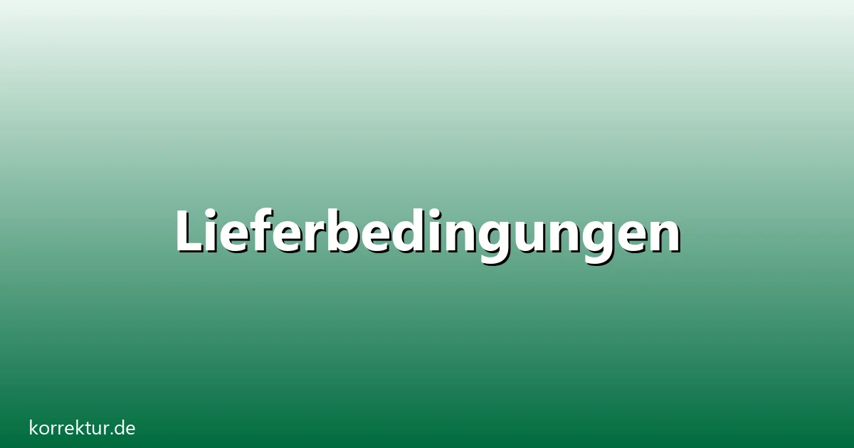 Lieferbedingungen – Übersicht und Hintergrund