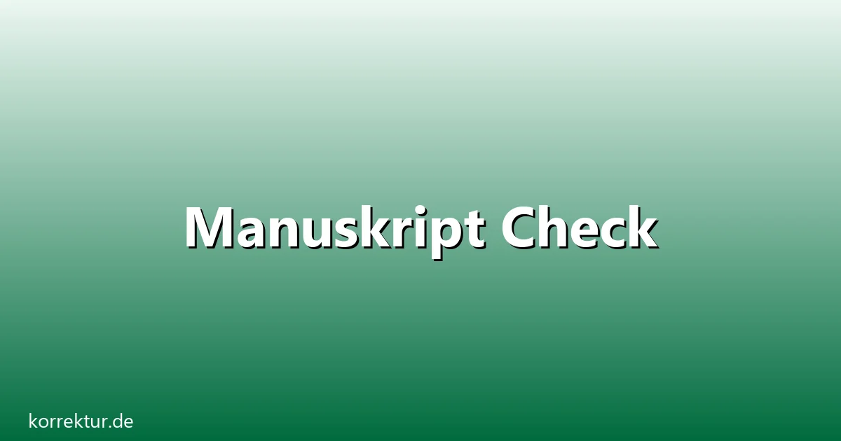 Manuskript check – Übersicht und Hintergrund