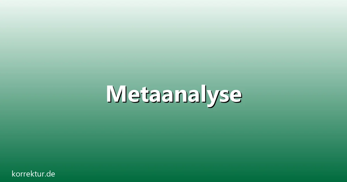 Metaanalyse – Übersicht und Hintergrund