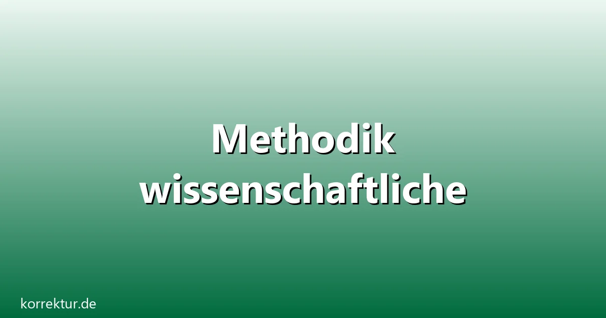 Methodik wissenschaftliche – Übersicht und Hintergrund