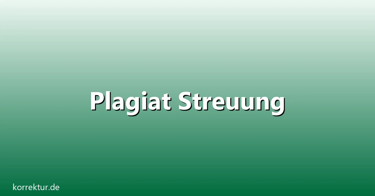 Plagiat streuung – Übersicht und Hintergrund