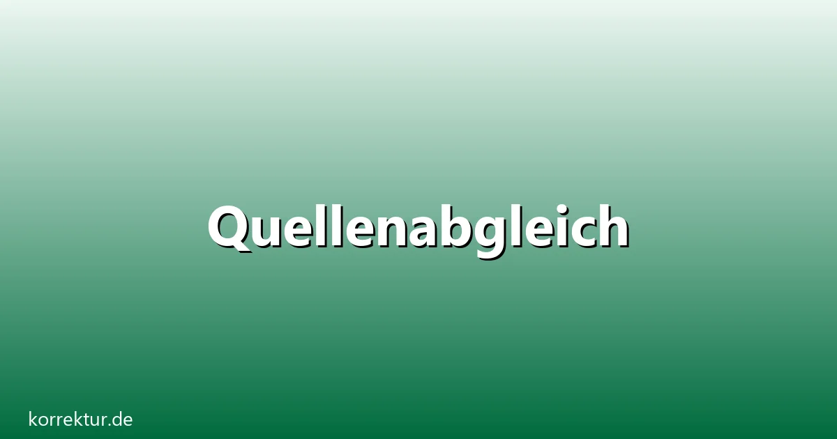 Quellenabgleich – Übersicht und Hintergrund