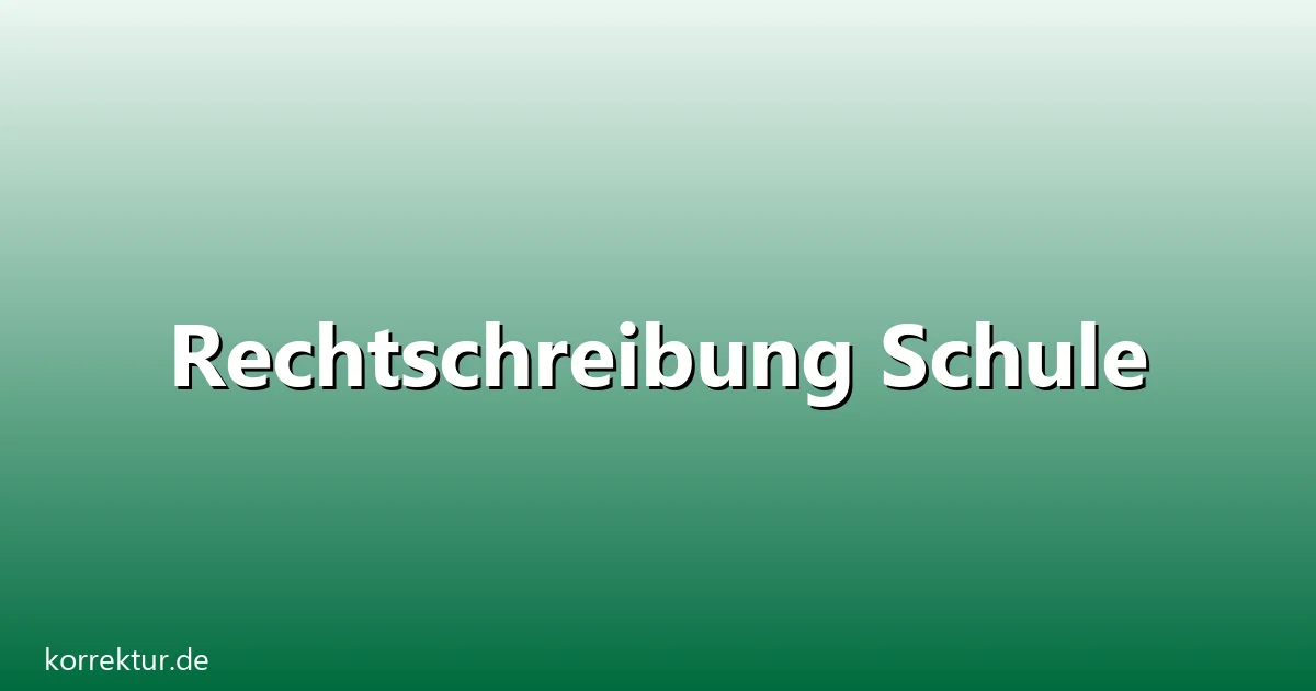 Rechtschreibung – Übersicht und Hintergrund