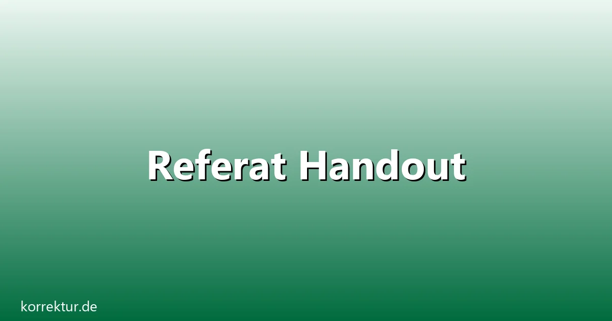 Referat Handout – Übersicht und Hintergrund