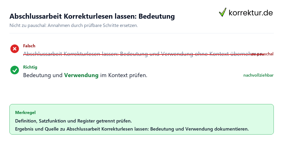 Ungeeignete und belastbare Vorgehensweise bei Abschlussarbeit Korrekturlesen lassen: Bedeutung und Verwendung