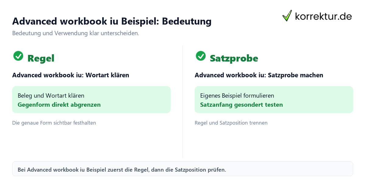 Advanced workbook iu Beispiel: Bedeutung und Verwendung mit Bedeutung und passender Verwendung im Vergleich