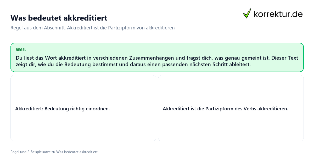 Konkrete Regel und vollständige Beispielsätze zu Was bedeutet akkreditiert