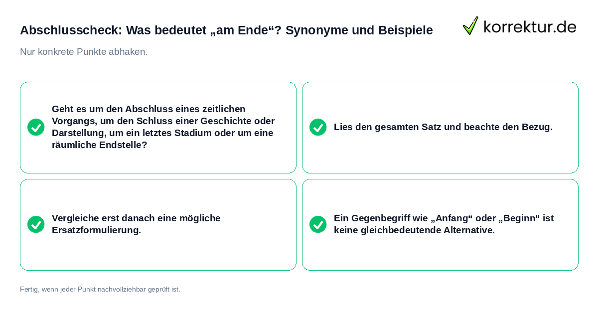 Abschlusscheck: Was bedeutet „am Ende“? Synonyme und Beispiele Konkreter Abschlusscheck zu Was bedeutet „am Ende“? Synonyme und Beispiele