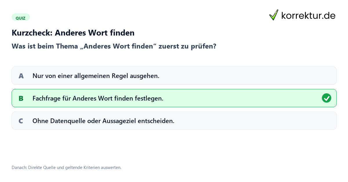 Kurzcheck: Anderes Wort finden Anderes Wort finden mit einem Kurzquiz zum sinnvollen nächsten Schritt