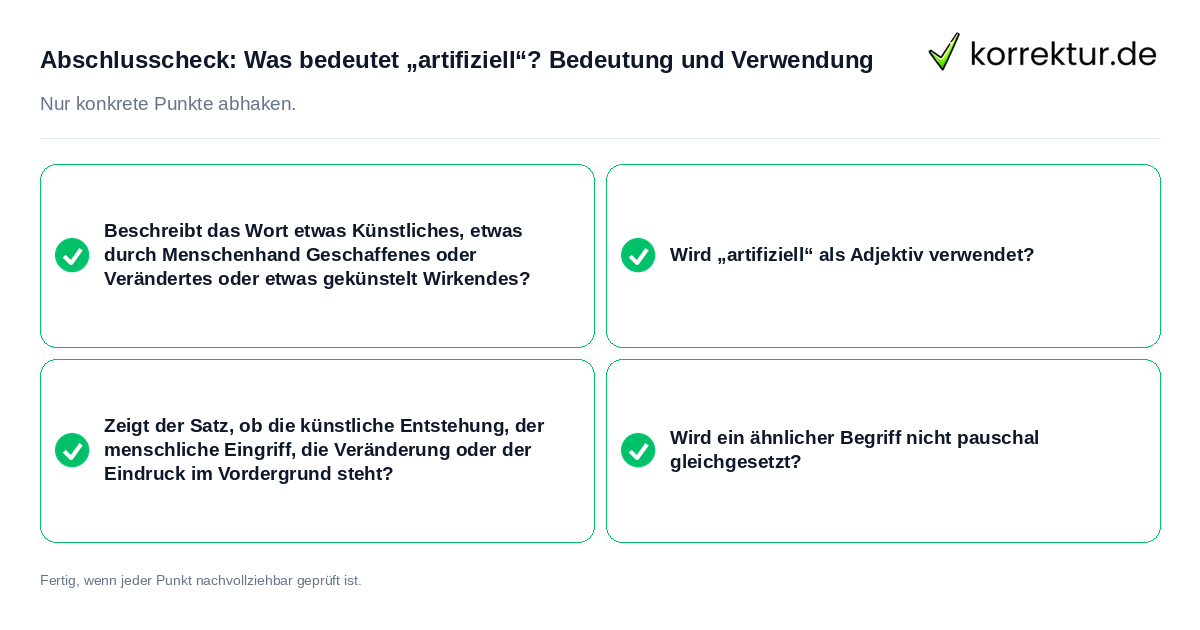 Konkreter Abschlusscheck zu Was bedeutet „artifiziell“? Bedeutung und Verwendung