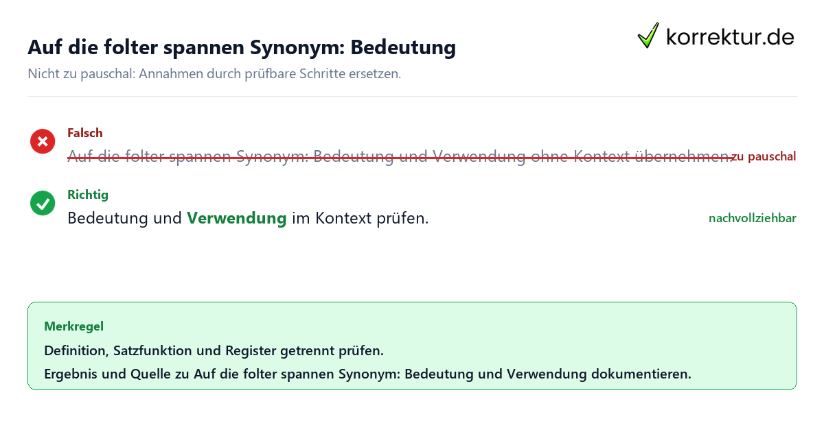 Ungeeignete und belastbare Vorgehensweise bei Auf die folter spannen Synonym: Bedeutung und Verwendung