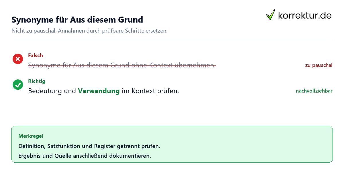 Ungeeignete und belastbare Vorgehensweise bei Synonyme für Aus diesem Grund
