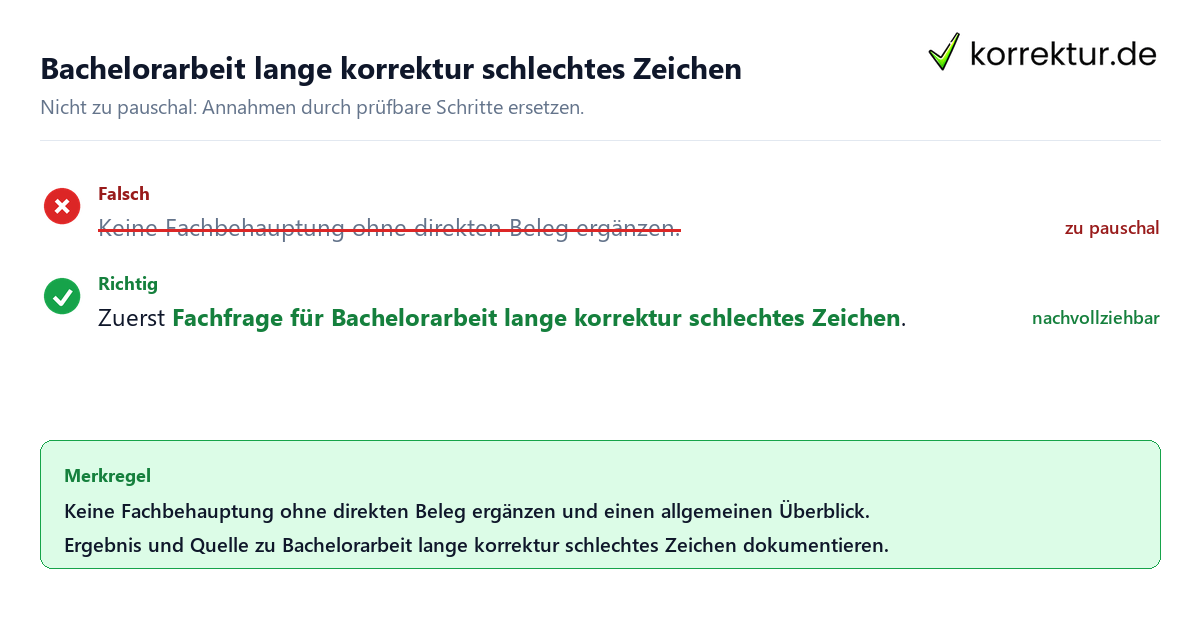 Ungeeignete und belastbare Vorgehensweise bei Bachelorarbeit lange korrektur schlechtes Zeichen