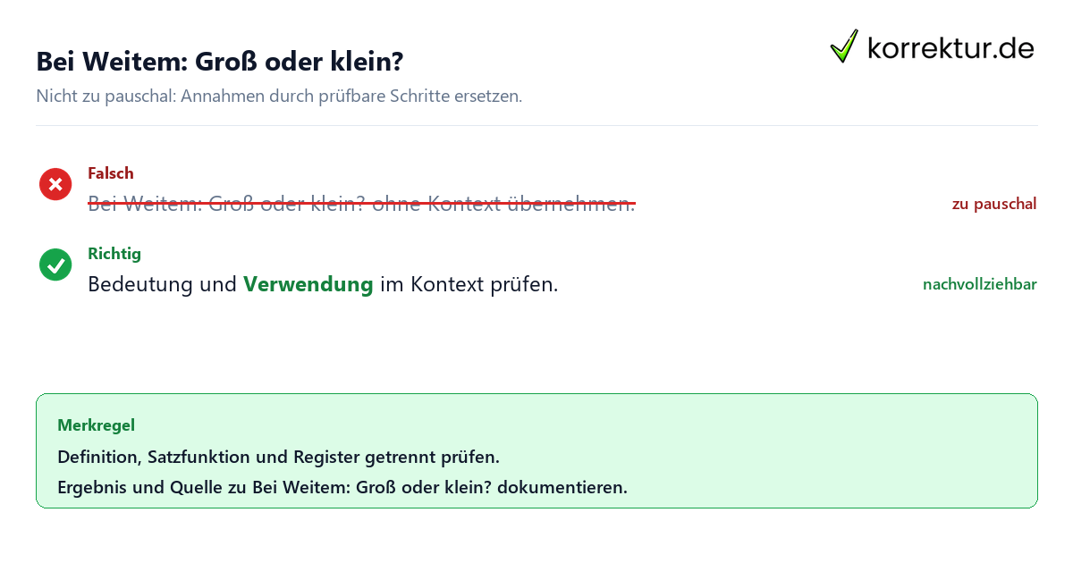 Ungeeignete und belastbare Vorgehensweise bei Bei Weitem: Groß oder klein?