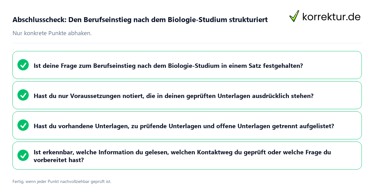 Abschlusscheck: Den Berufseinstieg nach dem Biologie-Studium strukturiert Konkreter Abschlusscheck zu Den Berufseinstieg nach dem Biologie-Studium strukturiert