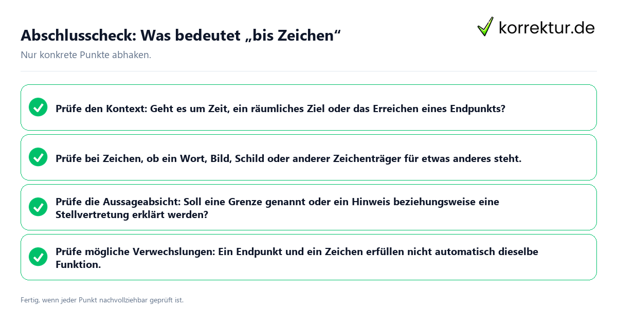 Konkreter Abschlusscheck zu Was bedeutet „bis Zeichen“