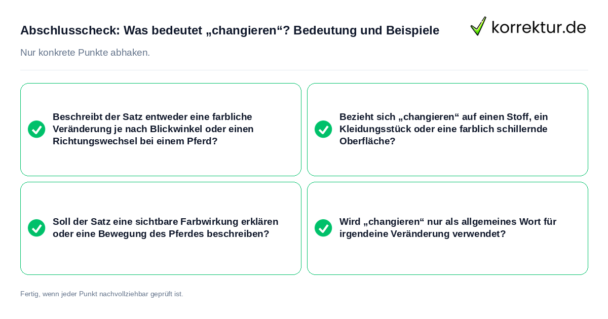 Abschlusscheck: Was bedeutet „changieren“? Bedeutung und Beispiele Konkreter Abschlusscheck zu Was bedeutet „changieren“? Bedeutung und Beispiele