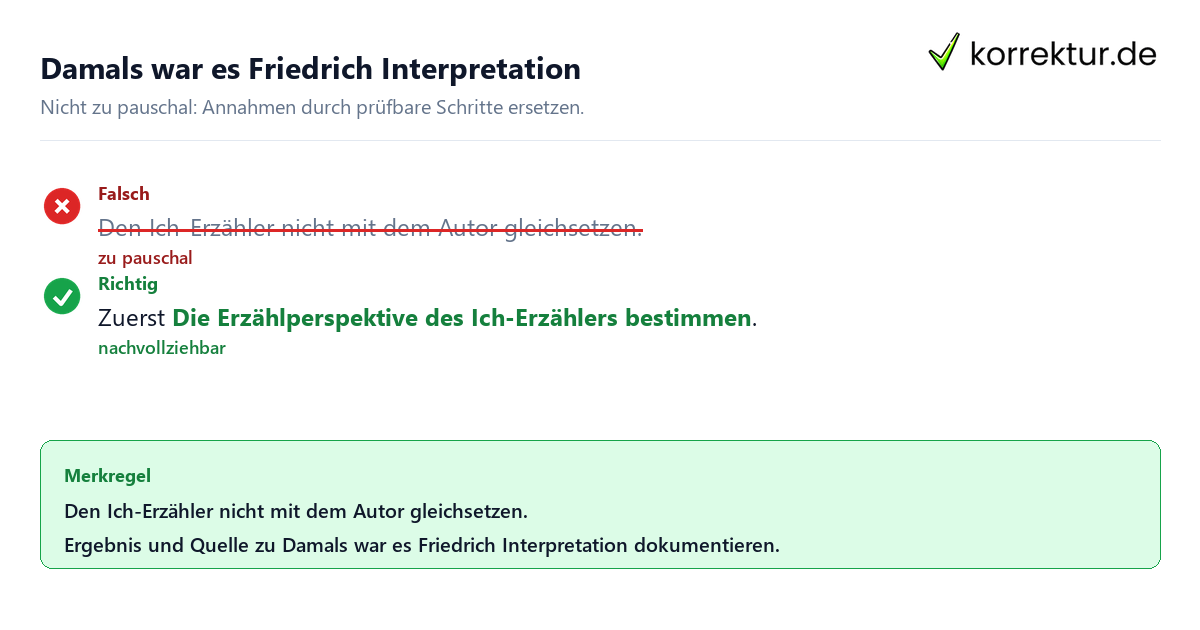 Ungeeignete und belastbare Vorgehensweise bei Damals war es Friedrich Interpretation