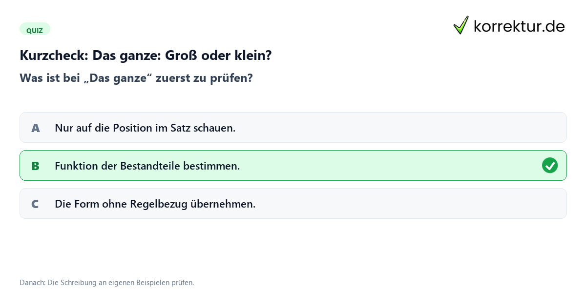 Das ganze: Groß oder klein? mit einem Kurzquiz zum sinnvollen nächsten Schritt