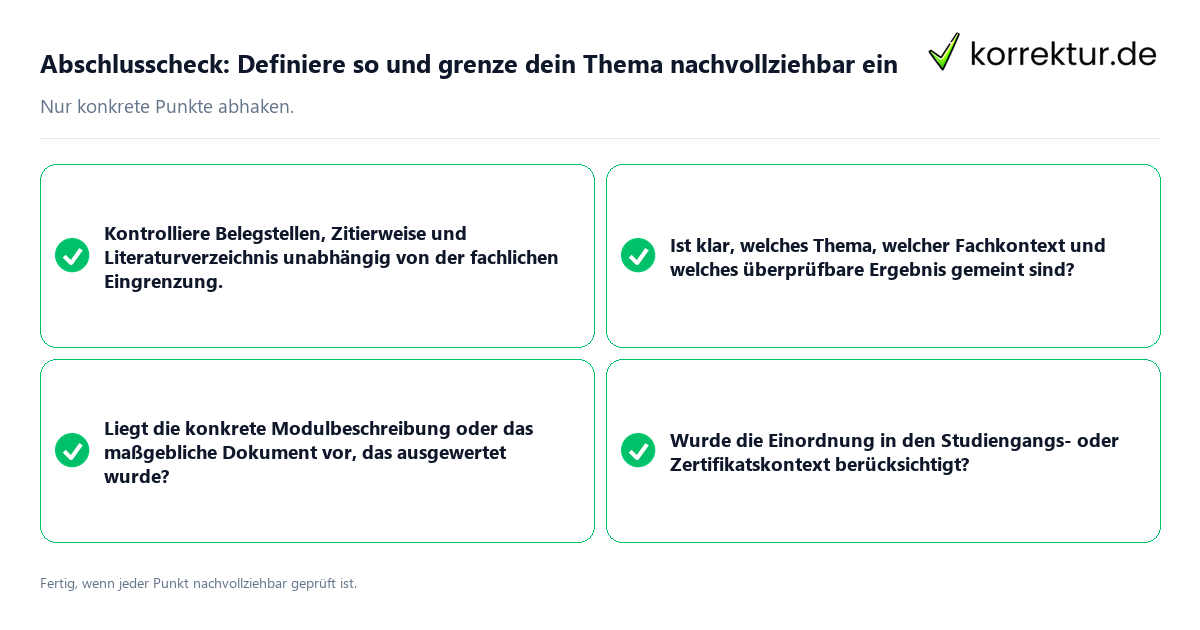 Abschlusscheck: Definiere so und grenze dein Thema nachvollziehbar ein Konkreter Abschlusscheck zu Definiere so und grenze dein Thema nachvollziehbar ein