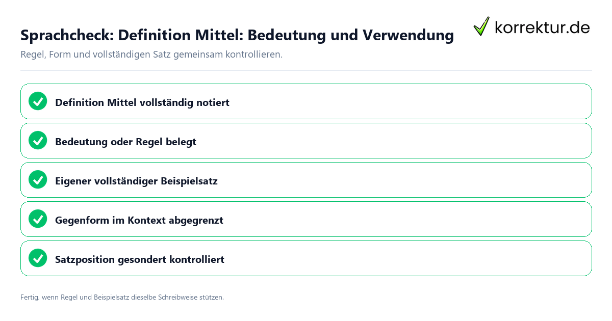 Konkreter Sprachcheck zu Definition Mittel: Bedeutung und Verwendung mit Regel und vollständigem Beispielsatz