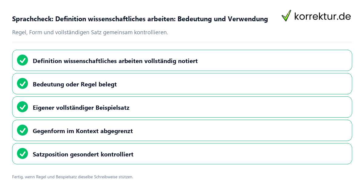 Konkreter Sprachcheck zu Definition wissenschaftliches arbeiten: Bedeutung und Verwendung mit Regel und vollständigem Beispielsatz