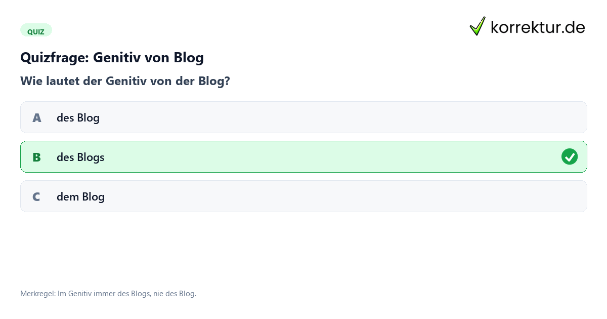 Quizfrage: Genitiv von Blog Quiz zur Deklination von der oder das Blog im Genitiv
