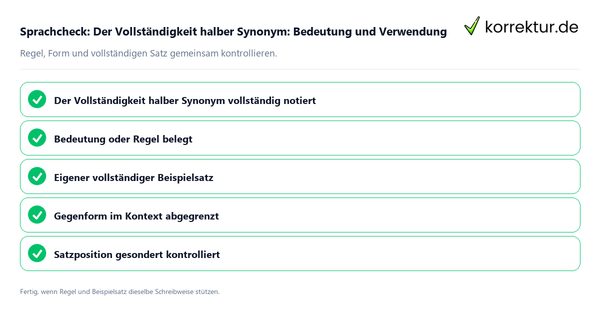 Sprachcheck: Der Vollständigkeit halber Synonym: Bedeutung und Verwendung Konkreter Sprachcheck zu Der Vollständigkeit halber Synonym: Bedeutung und Verwendung mit Regel und vollständigem Beispielsatz