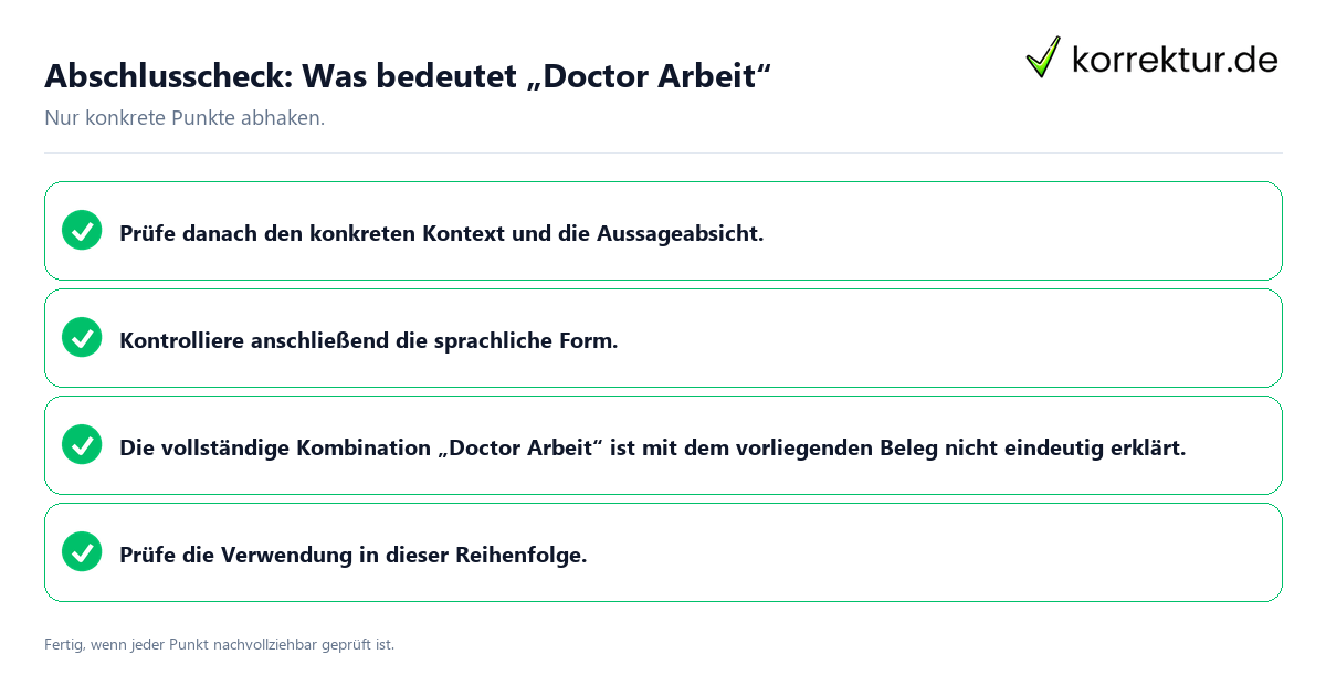 Abschlusscheck: Was bedeutet „Doctor Arbeit“ Konkreter Abschlusscheck zu Was bedeutet „Doctor Arbeit“