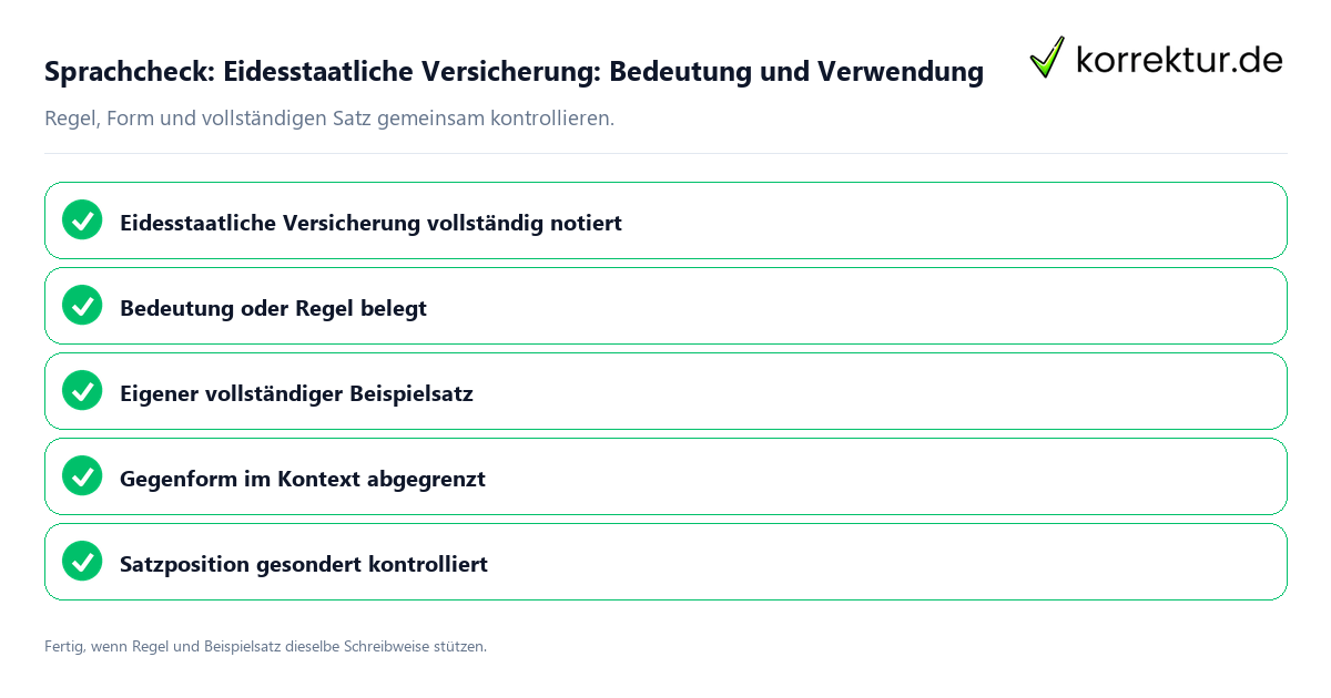 Konkreter Sprachcheck zu Eidesstaatliche Versicherung: Bedeutung und Verwendung mit Regel und vollständigem Beispielsatz