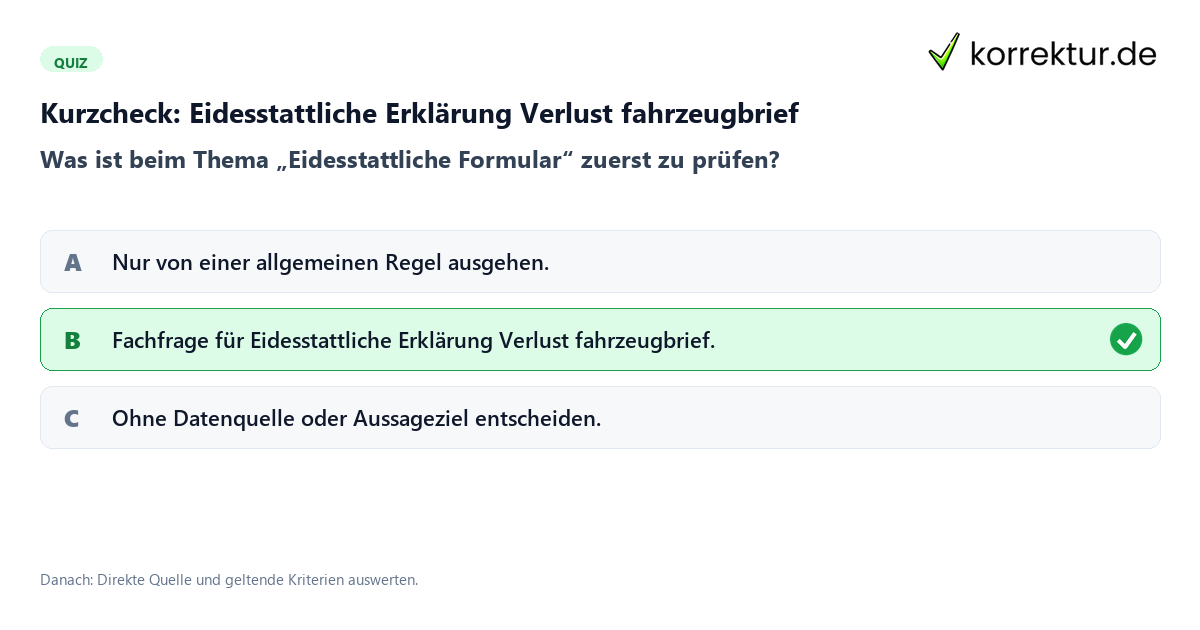 Kurzcheck: Eidesstattliche Erklärung Verlust fahrzeugbrief Formular Eidesstattliche Erklärung Verlust fahrzeugbrief Formular mit einem Kurzquiz zum sinnvollen nächsten Schritt