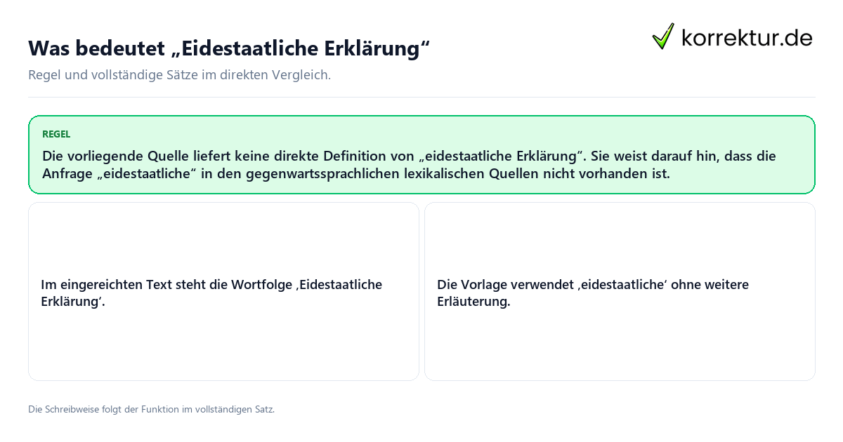 Konkrete Regel und vollständige Beispielsätze zu Was bedeutet „Eidestaatliche Erklärung“
