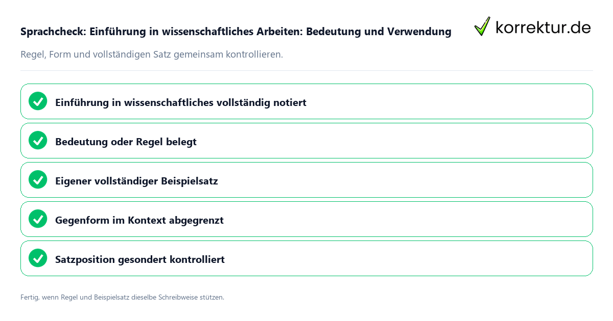 Konkreter Sprachcheck zu Einführung in wissenschaftliches Arbeiten: Bedeutung und Verwendung mit Regel und vollständigem Beispielsatz