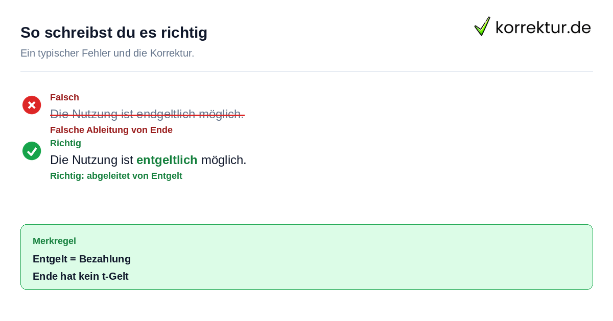 Beispielsatz mit richtiger Schreibweise von entgeltlich