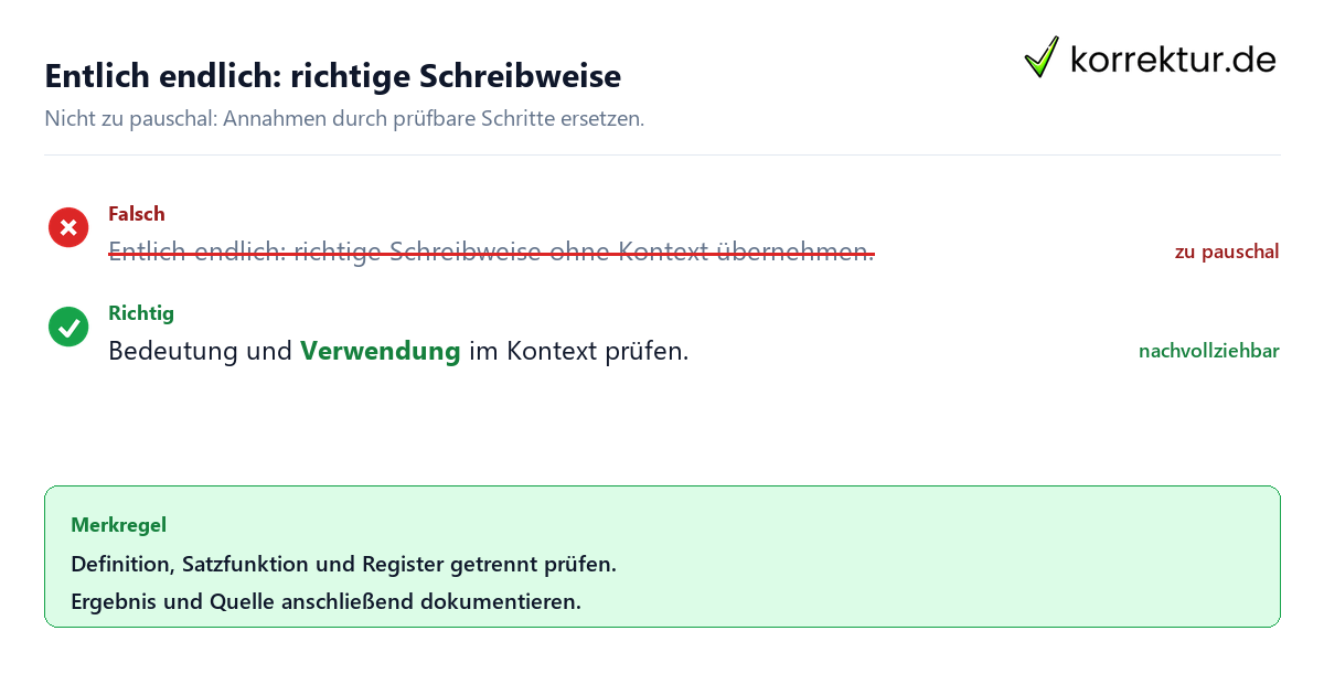 Ungeeignete und belastbare Vorgehensweise bei Entlich endlich: richtige Schreibweise