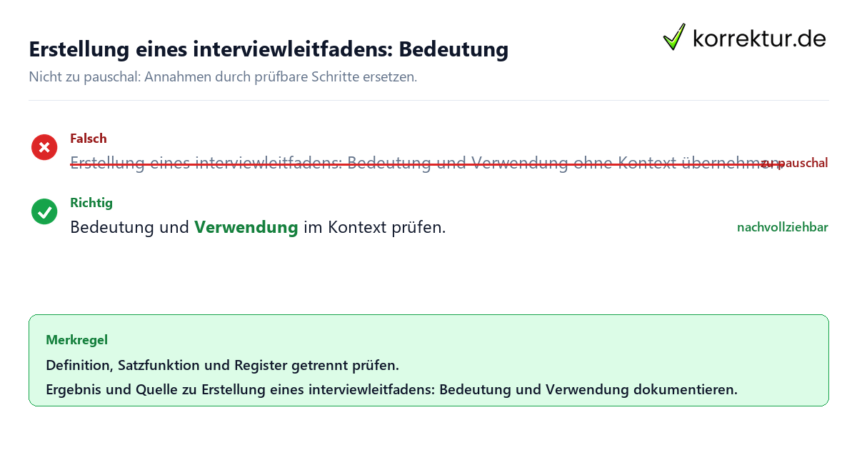 Ungeeignete und belastbare Vorgehensweise bei Erstellung eines interviewleitfadens: Bedeutung und Verwendung