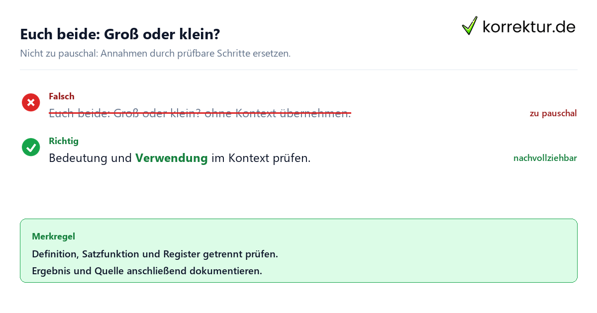 Ungeeignete und belastbare Vorgehensweise bei Euch beide: Groß oder klein?