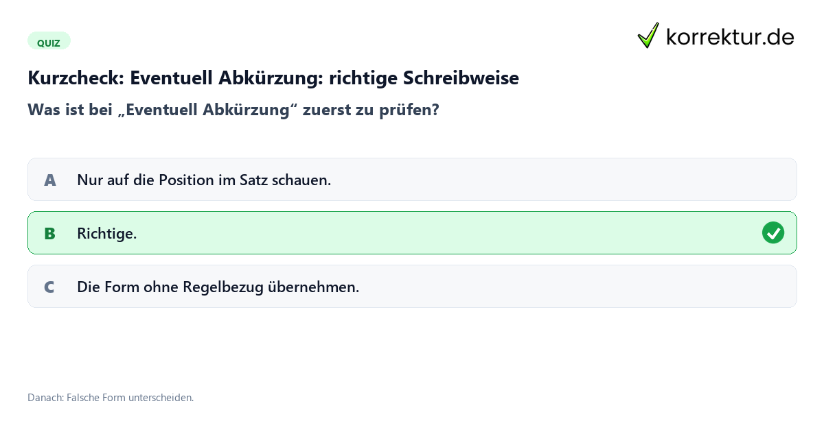 Eventuell Abkürzung: richtige Schreibweise mit einem Kurzquiz zum sinnvollen nächsten Schritt