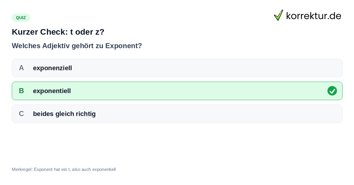 Kurzer Check: t oder z? Quiz: exponentiell oder exponenziell richtig schreiben