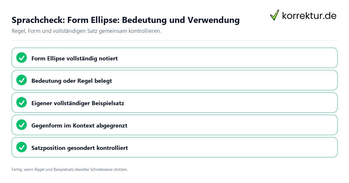 Konkreter Sprachcheck zu Form Ellipse: Bedeutung und Verwendung mit Regel und vollständigem Beispielsatz