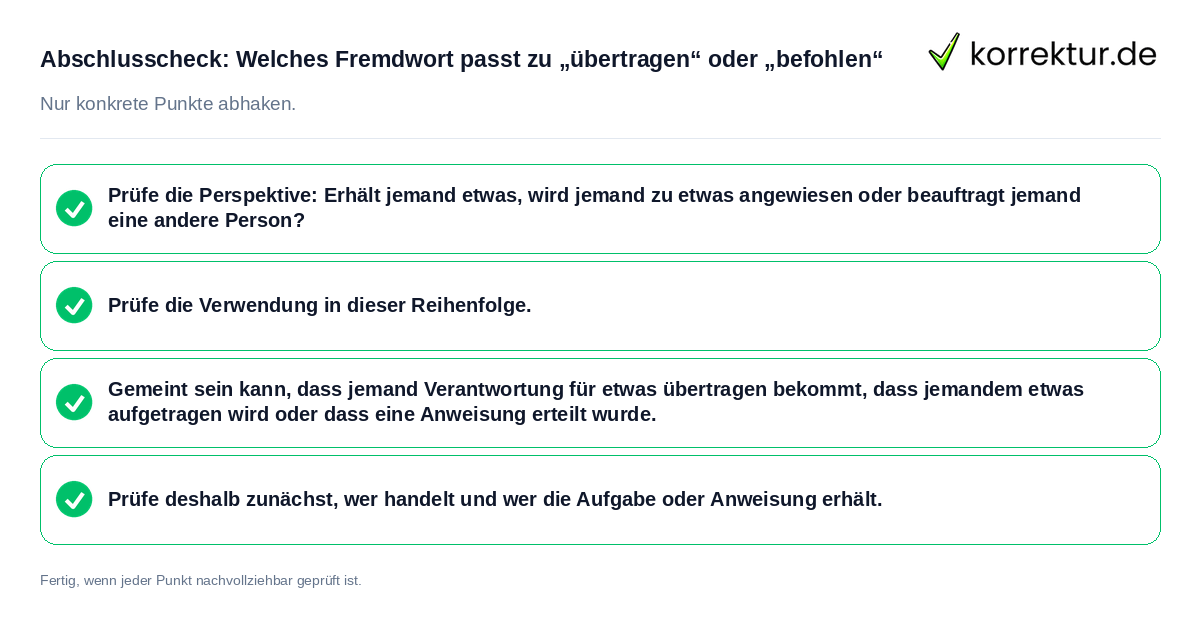 Abschlusscheck: Welches Fremdwort passt zu „übertragen“ oder „befohlen“ Konkreter Abschlusscheck zu Welches Fremdwort passt zu „übertragen“ oder „befohlen“